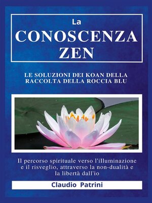 cover image of La conoscenza zen --Le soluzioni dei koan della Raccolta della roccia blu
